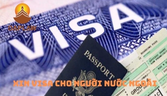 XIN VISA (THỊ THỰC) CHO NGƯỜI NƯỚC NGOÀI TẠI VIỆT NAM